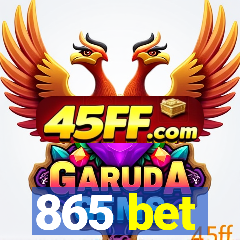 865 bet